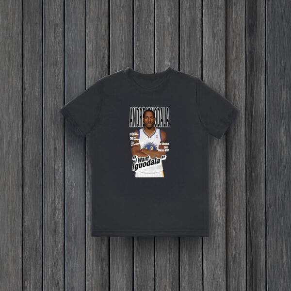 Andre Iguodala I Want Iguodala T-Shirt