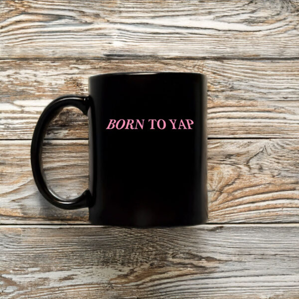 Born To Yap Y2k Mug Coffee