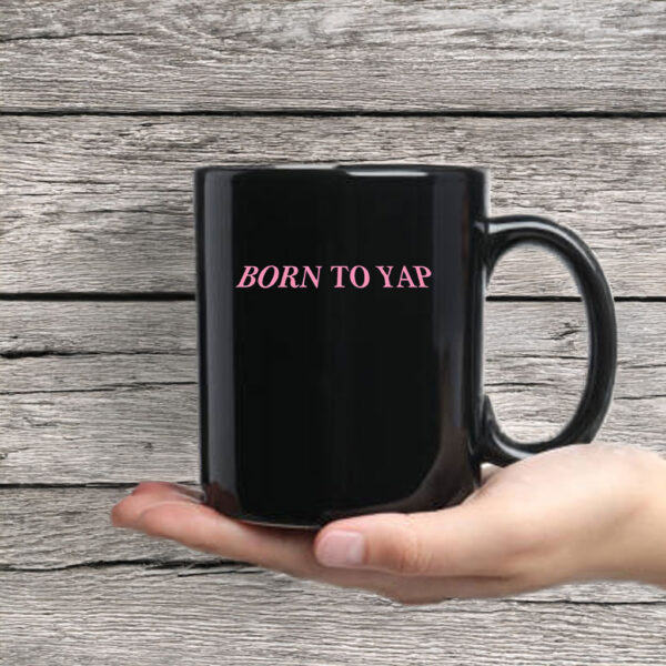 Born To Yap Y2k Mug Coffee