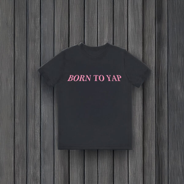 Born To Yap Y2k T-Shirts