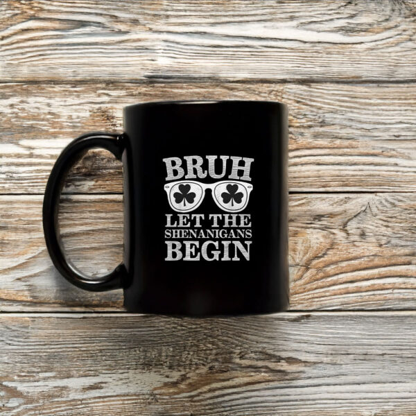 Bruh Let The Shenanigans Begin St Patricks Day Boys Mens Mug Coffee