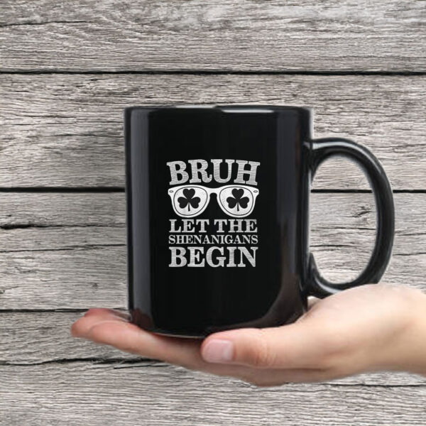 Bruh Let The Shenanigans Begin St Patricks Day Boys Mens Mug Coffee