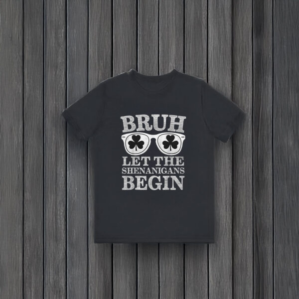 Bruh Let The Shenanigans Begin St Patricks Day Boys Mens T-Shirts