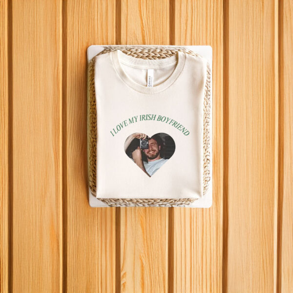 Custom I love My Irish Boyfriend - St Patricks Day T-Shirt