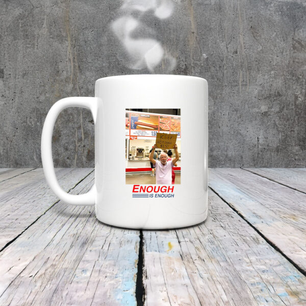 Enough Is Enough Keep Hot Dogs $1.50 Costco Mug Coffee