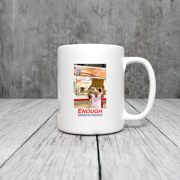 Enough Is Enough Keep Hot Dogs $1.50 Costco Mug Coffee