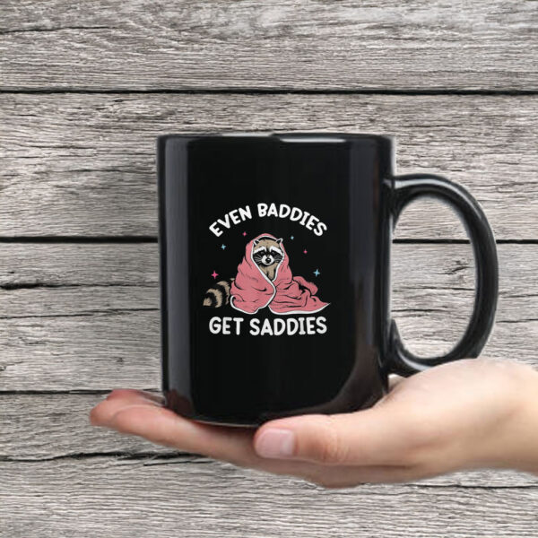 Even Baddies Get Saddies Raccoon Funny Oddly Specific Meme Mug Coffee