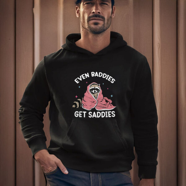 Even Baddies Get Saddies Raccoon Funny Oddly Specific Meme T-Shirts