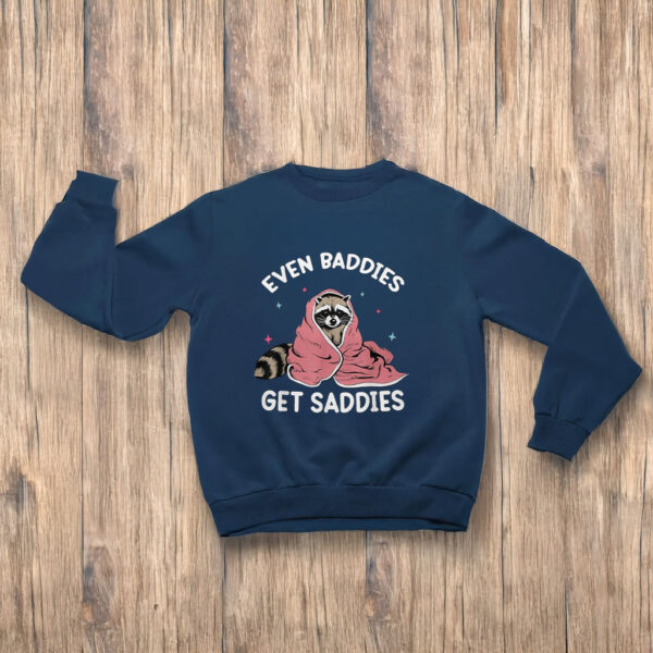 Even Baddies Get Saddies Raccoon Funny Oddly Specific Meme T-Shirts