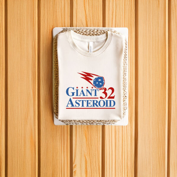 Giant Asteroid 32 T-shirts