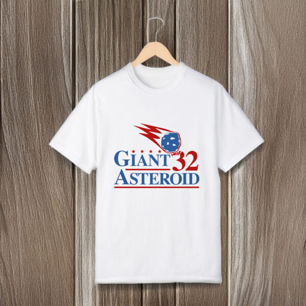 Giant Asteroid 32 T-shirts