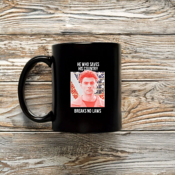 He Who Saves His Country Breaks No Laws Mug Coffee