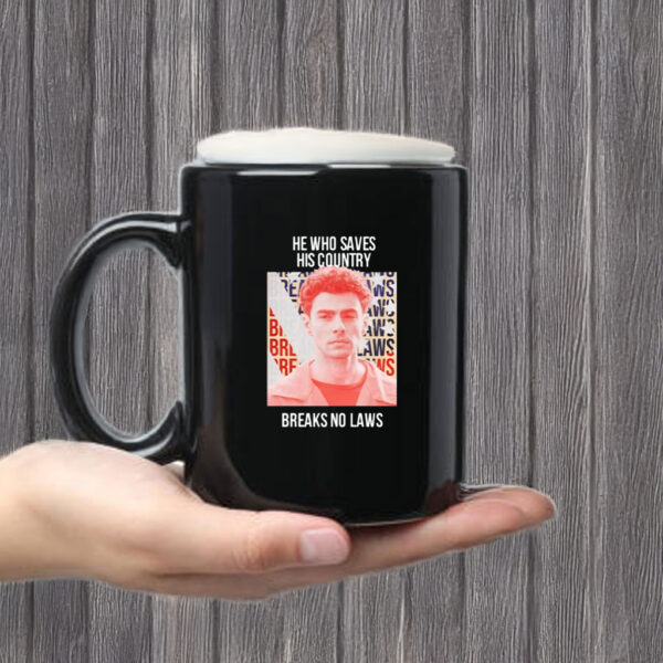 He Who Saves His Country Breaks No Laws Mug Coffee