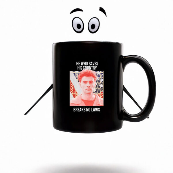 He Who Saves His Country Breaks No Laws Mug Coffee