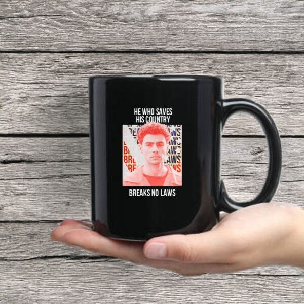 He Who Saves His Country Breaks No Laws Mug Coffee