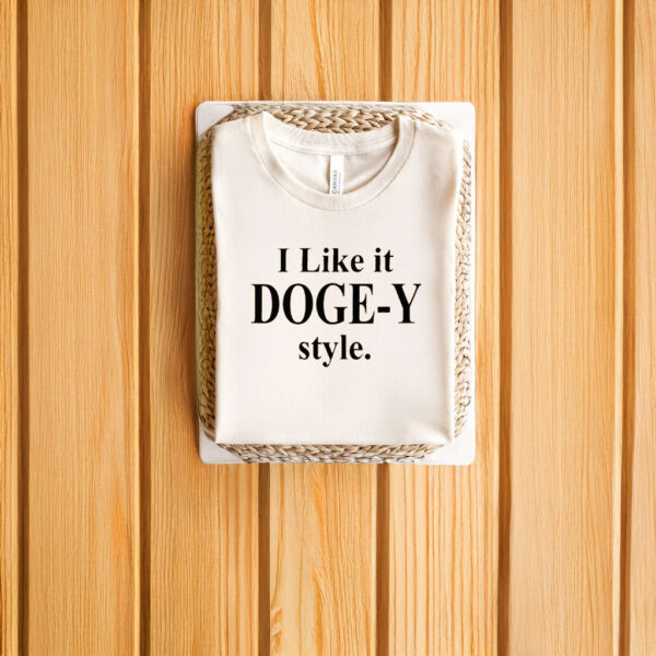 I Like it DOGGY style T-Shirts