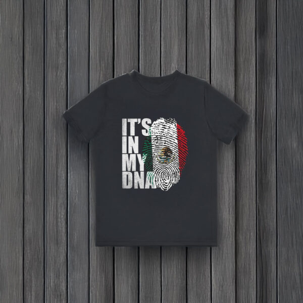 It’s In DNA Mexican T-Shirts