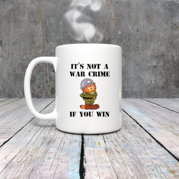 It's Not A War Crime If You Win Mug Coffee