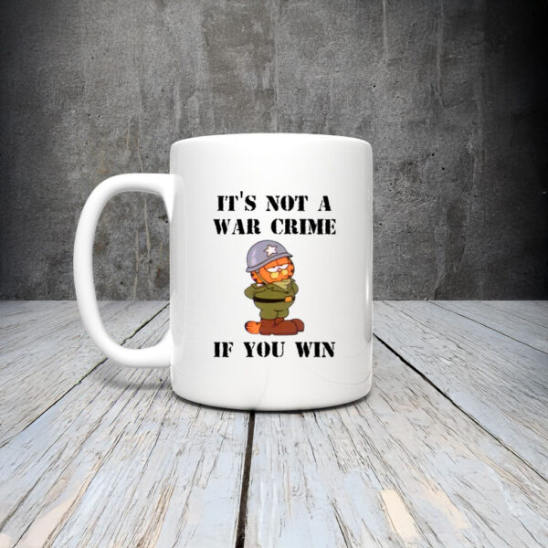 It's Not A War Crime If You Win Mug Coffee