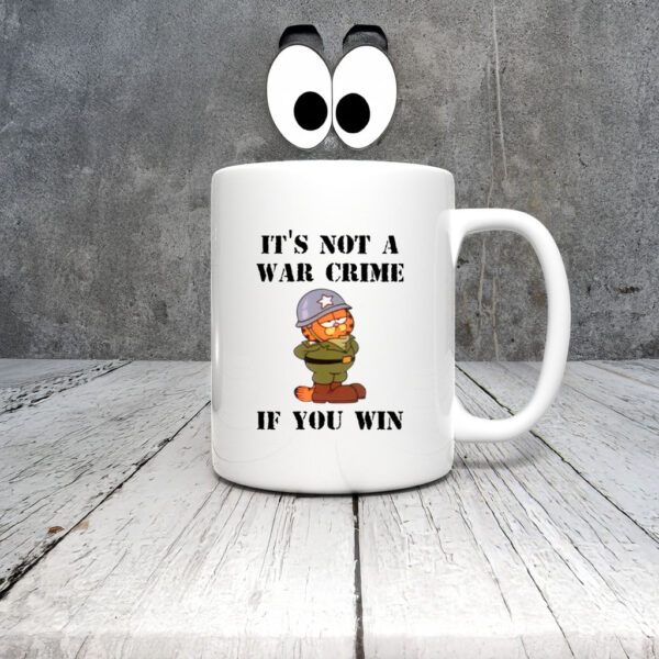 It's Not A War Crime If You Win Mug Coffee