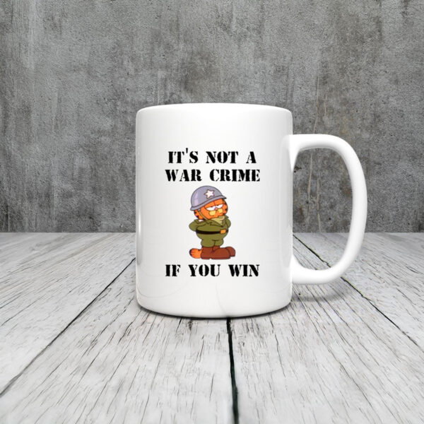 It's Not A War Crime If You Win Mug Coffee