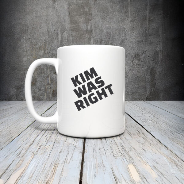 Kim Was Right Mug Coffee