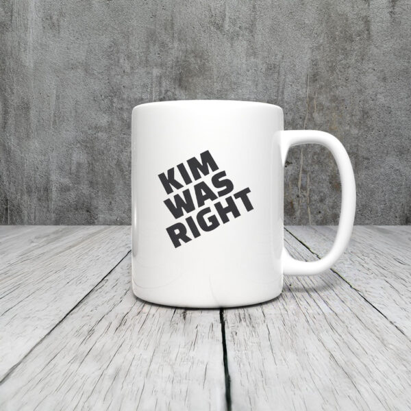 Kim Was Right Mug Coffee