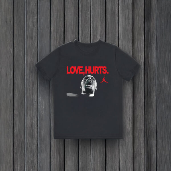 Love Hurts Jordan T-Shirts