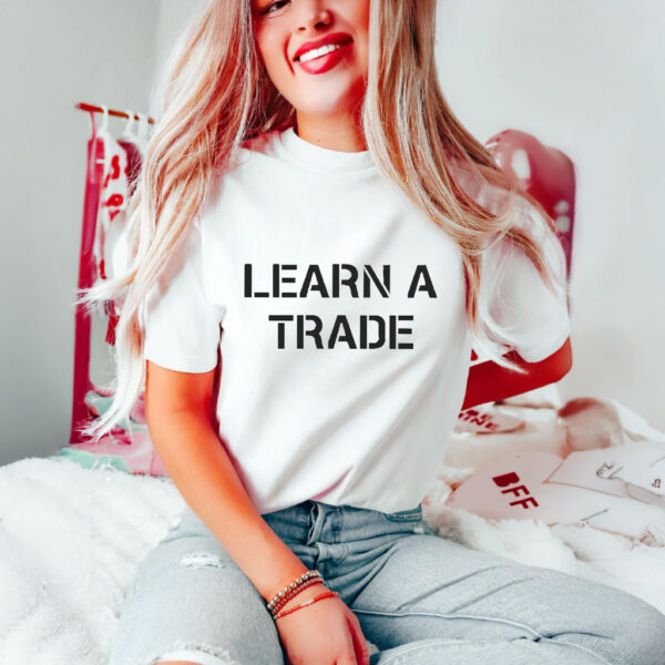 Mary Tiles Texas Learn A Trade T-Shirts