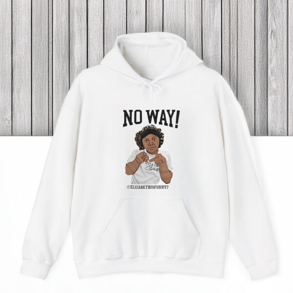 No Way Elizabethisfunny7 T-Shirt