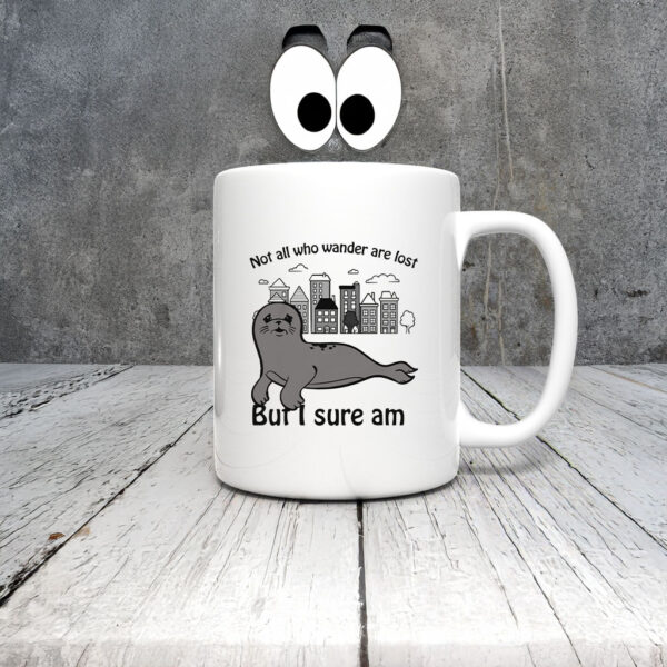 Not All Who Wander Are Lost But I Sure Am Mug Coffee