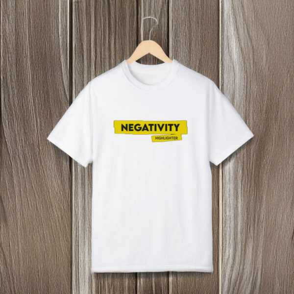 Queenzflip Negativity Highlighter T-Shirts