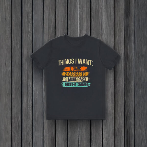 Things I Want - Car Parts Enthusiast Auto Mechanic Engine T-Shirts