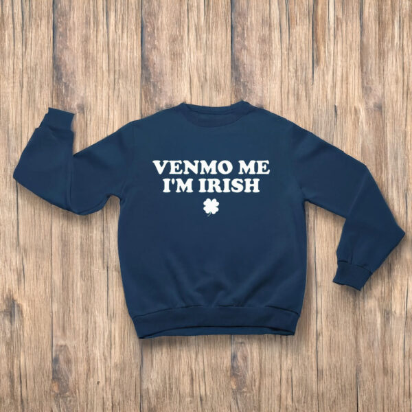 Venmo Me I'm Irish T-Shirts