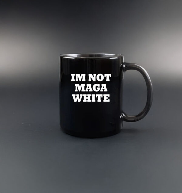 i'm not maga white Mug